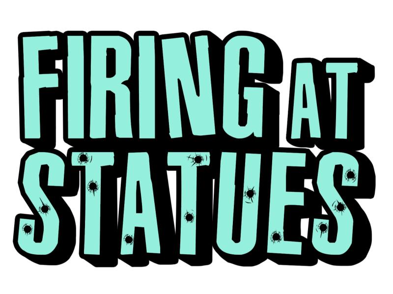 Firing At Statues